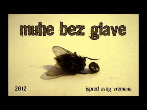 Muhe Bez Glave - Život bez pravila