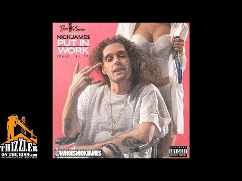 Nick James - Put In Work [Prod. SK] [Thizzler.com]