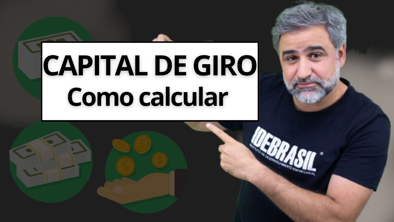 CAPITAL DE GIRO: O QUE É CAPITAL DE GIRO E COMO CALCULAR?