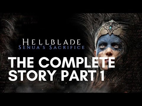The Complete Story of Hellblade: Senua's Sacrifice Part 1