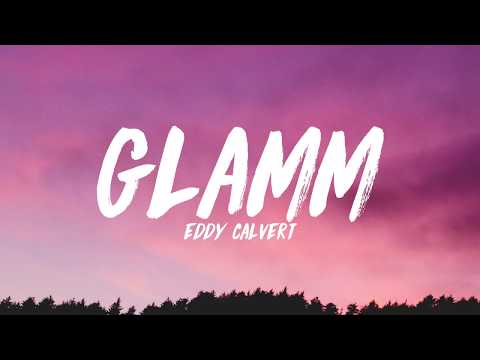 Eddy Calvert - Glamm (Lyrics)