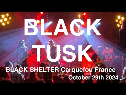 BLACK TUSK Full Live Concert 4K 4K @ BLACK SHELTER Carquefou France October 29th 2024