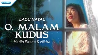 Download lagu O Malam Kudus - Lagu Natal - Herlin Pirena & Nikita (Video) mp3