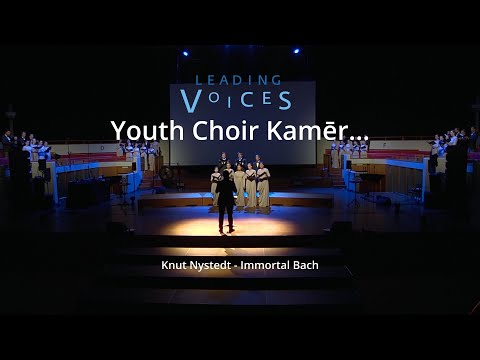 Leading Voices 2022, Kamēr... Youth Choir: Knut Nystedt - Immortal Bach (Utrecht, NL)