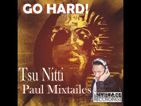 Tsu Nitti: Go Hard!