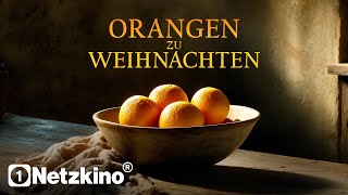 Orangen zu Weihnachten (BEWEGENDER WEIHNACHTSFILM auf Deutsch, Familienfilme in voller Länge)