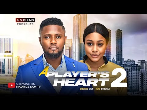 A PLAYER’S HEART - 2 (New Trending Nigerian Nollywood Movie 2024) Maurice Sam, Uche Montana