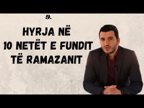 9. Hyrja në 10 netët e fundit të Ramazanit - Mevlan Abazi (Ta ndjekim Pejgamberin tonë)