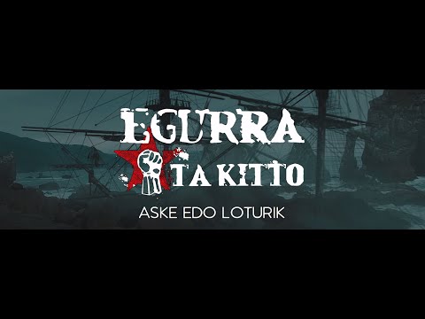 Egurra ta Kitto - Aske edo loturik BIDEOKLIPA