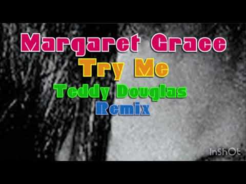 Margaret Grace- Try Me (Teddy Douglas Remix)