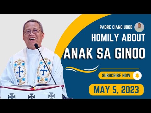 Fr. Ciano Homily about ANAK SA GINOO - 5/5/2023