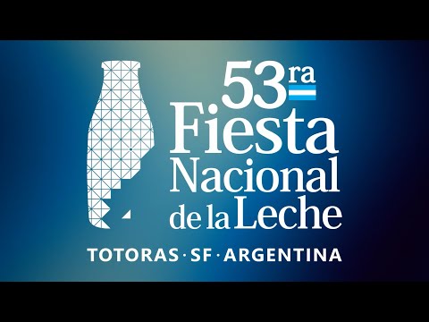 FIESTA NACIONAL DE LA LECHE 2025 - TOTORAS -  SANTA FE - 6 y 7 de Diciembre. (Parte 1)