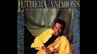 Give Me The Reason 1986 - Luther Vandross