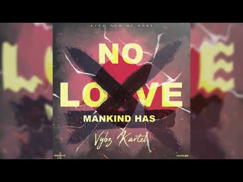 Vybz Kartel - Mankind Has No Love (Official Audio)