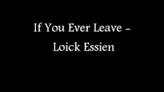 If You Ever Leave - Loick Essien