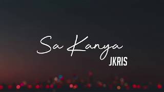 JKris - Sa Kanya (Lyric Video)