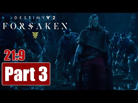 Destiny 2 Forsaken Gameplay Walkthrough Part 3 [PC 21:9 60FPS] - No Commentary