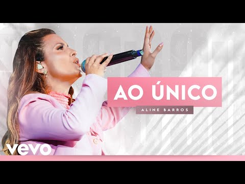 Aline Barros - Ao Único (Ao Vivo)