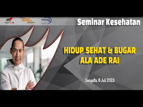 Seminar Kesehatan PT KPC "Hidup Sehat dan Bugar ala Ade Rai" - 08 Juli 2023
