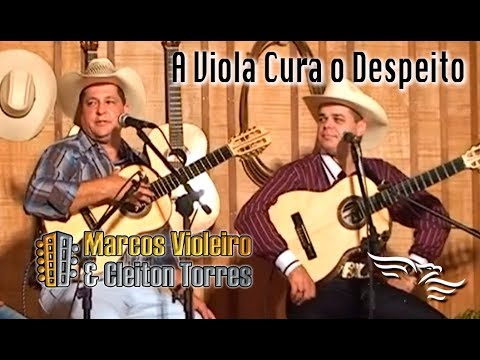 A VIOLA QUE CURA O DESPEITO - Marcos Violeiro e Cleiton Torres