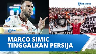 Marco Simic Resmi Tinggalkan Persija Jakarta, Klub Dinilai Langgar Kontrak Tak Bayar Gaji Satu Tahun