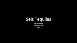 Seis Tequilas - Joaquín Sabina