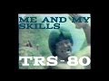 Me and my skills  - TRS-80 (the band)