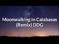 DDG Moonwalking In Calabasas Remix ft DDG Moonwalking In Calabasas Remix ft