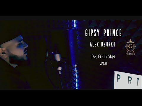 GIPSY PRINCE - ALEX DZURKO - TAK POJD SEM 2021 RNB