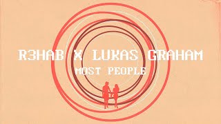 R3HAB x Lukas Graham - Most People (Official Lyric