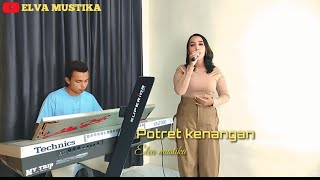 Download lagu POTRET KENANGAN||DANGDUT LIVE ORGEN TUNGGAL||COVER ELVA MUSTIKA. mp3