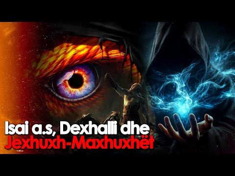 Zbritja e Isait a.s, vrasja e Dexhallit dhe dalja e Jexhuxh dhe Maxhuxheve