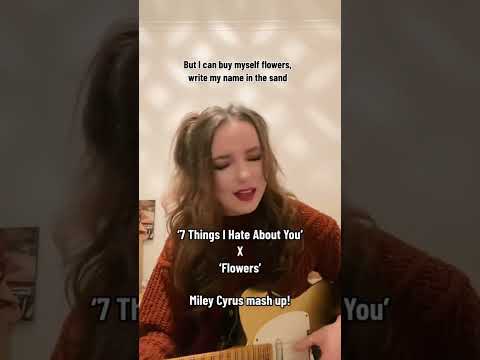 Miley Cyrus ‘Flowers’ and ‘7 Things I Hate About You’ Mash Up