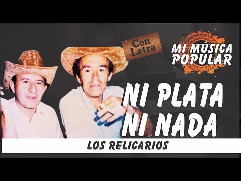 Ni Plata Ni Nada - Los Relicarios - Con Letra (Video Lyric)
