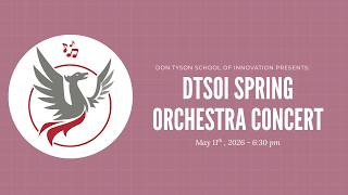 DTSOI Spring Orchestra Concert | May 11, 2026 @ 6: 30 pm