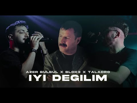 Azer Bülbül X Blok3 X Taladro - İyi Değilim ( Prod. FERİD HUSEYNLİ )