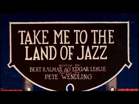 Marion Harris "Take Me To The Land Of Jazz" LYRICS  (1919) Bert Kalmar, Edgar Leslie, Pete Wendling