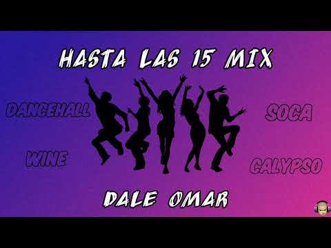 Hasta Las 15 Mix ❌ Dale Omar DJ [SOCA, CALYPSO, DANCEHALL]
