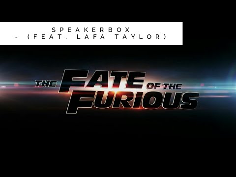 Speakerbox (feat. Lafa Taylor) - The Fate of the Furious 8 | Soundtrack (HQ)