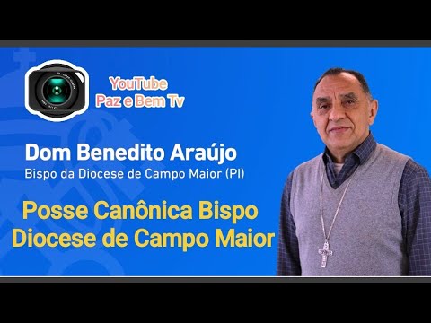 Posse Canônica Dom Benedito Araújo Diocese de Campo Maior - PI