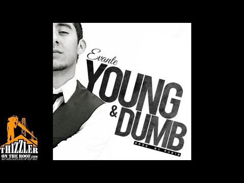 Evante - Young & Dumb [Prod. Aus10] [Thizzler.com]