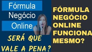 Formula Negocio Online! Formula Negocio Funciona? Formula Negocio Online Vale a Pena?