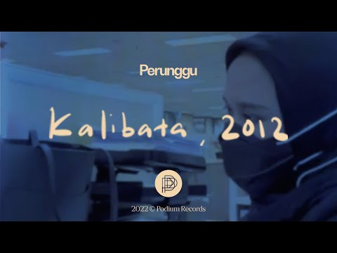 Perunggu - Kalibata, 2012 (Video Lirik)