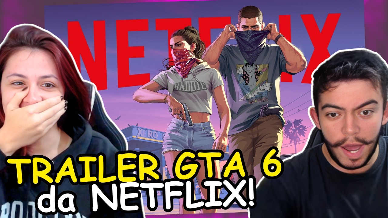 GTA 6 TRAILER! UM OLHAR ESTENDIDO da NETFLIX | REACT