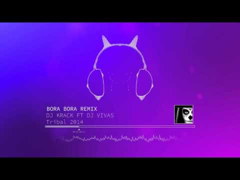 BORA BORA REMIX  - DJ KRACK FT DJ VIVAS [2K14]