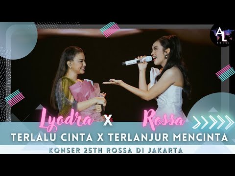 Lyodra ft Rossa - Terlalu Cinta X Terlanjur Mencinta | Konser 25th Rossa