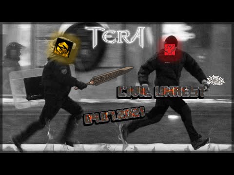 [TERA] Civil Unrest 04/07/2021 💨