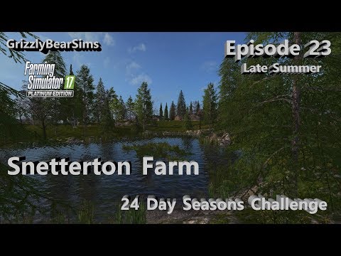 Farming Simulator 17 ᴴᴰ  Snetterton Farm 🚜 24 Day Seasons Challenge - Episode 23