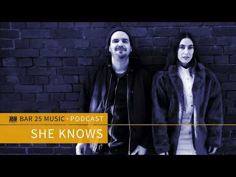 Bar 25 Music Podcast #150 - She Knows