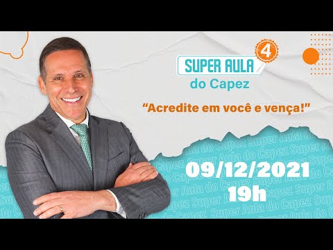 SUPER AULA do Capez - “Acredite em você e vença!”